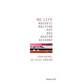 Picture of Ma life, recueil melting-pot des quatre saisons