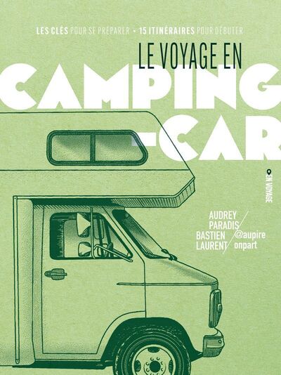 Picture of Le voyage en camping-car - Les clés pour se préparer / 15 itinéraires pour se lancer