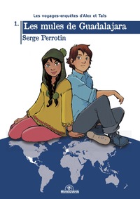 Image de Les voyages-enquêtes d'Alex et Taïs T01 Les Mules de Guadalajara