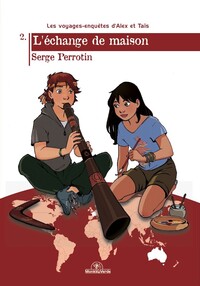 Image de Les voyages-enquêtes d'Alex et Taïs T02 L'échange de maison