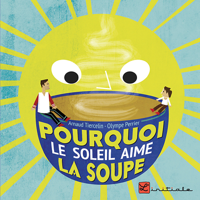 Image de Pourquoi Le Soleil Aime La Soupe