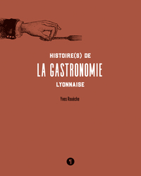Picture of Histoire(s) de la gastronomie lyonnaise