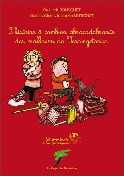 Picture of L'histoire ô combien abracadabrante des malheurs de Vercingétorix