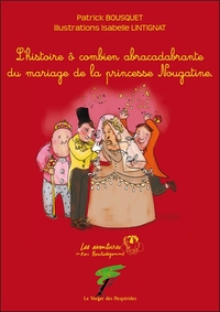 Picture of L'histoire ô combien abracadabrante du mariage de la princesse Nougatine