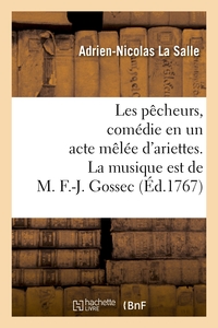 Picture of Les pêcheurs, comédie en un acte mêlée d'ariettes. La musique est de M. F.-J. Gossec