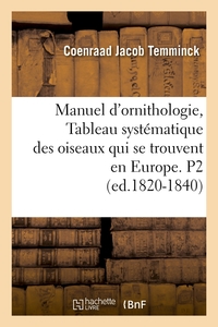 Image de Manuel d'ornithologie, Tableau systématique des oiseaux qui se trouvent en Europe. P2 (ed.1820-1840)
