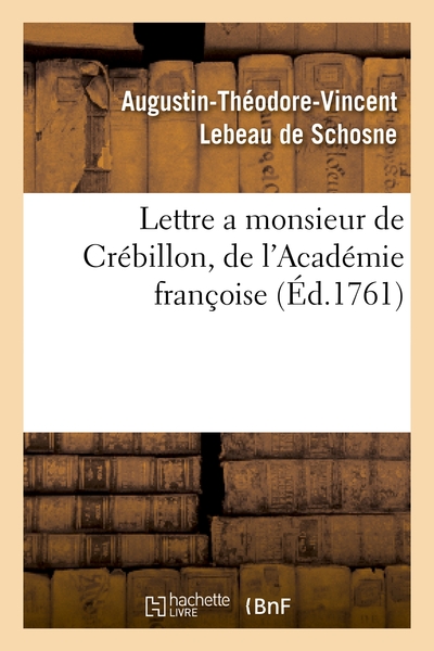Picture of Lettre a monsieur de Crébillon, de l'Académie françoise, sur les spectacles de Paris
