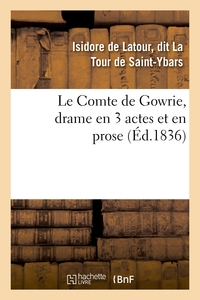 Picture of Le Comte de Gowrie, drame en 3 actes et en prose