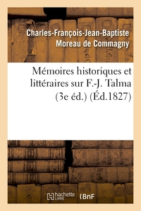 Picture of Mémoires historiques et littéraires sur F.-J. Talma (3e éd.)