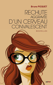 Picture of Rechute aggravée d'un cerveau convalescent (nouvelles)