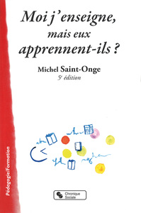 Image de Moi j'enseigne, mais eux apprennent-ils ?
