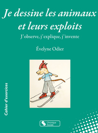 Image de Je dessine les animaux et leurs exploits