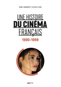 Image de Une histoire du cinéma français (tome 7 - 1990-1999)