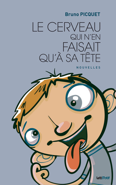 Picture of Le cerveau qui n'en faisait qu'à sa tête (cartonné)
