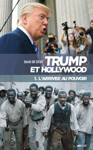 Image de Trump et Hollywood (1. L'arrivée au pouvoir)