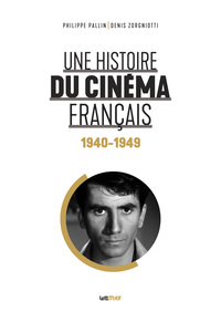 Picture of Une histoire du cinéma français (tome 2. 1940-1949)