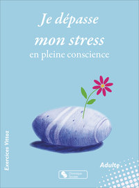 Image de Je dépasse mon stress en pleine conscience