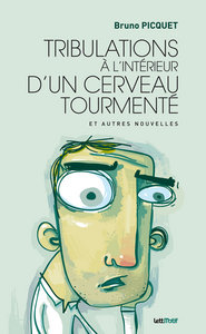 Picture of Tribulations à l'intérieur d'un cerveau tourmenté (cartonné)