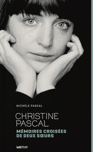 Image de Christine Pascal, mémoires croisées de deux soeurs