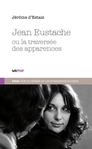 Image de Jean Eustache ou la traversée des apparences