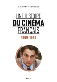 Picture of Une histoire du cinéma français (tome 4. 1960-1969)