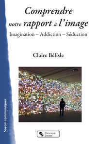 Picture of Comprendre notre rapport à l'image