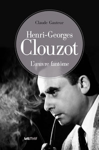 Image de Henri-Georges Clouzot, l’œuvre fantôme