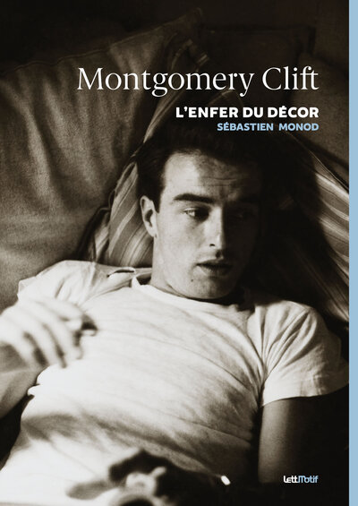 Picture of Montgomery Clift, l’enfer du décor