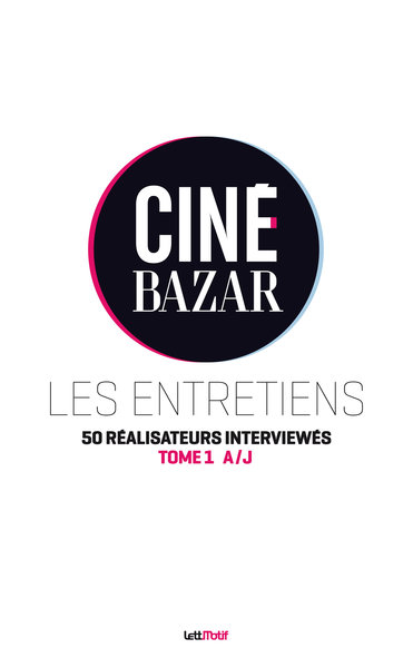Picture of Ciné-Bazar, les entretiens (tome 1, A à J) - Cartonné