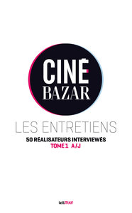 Picture of Ciné-Bazar, les entretiens (tome 1, A à J) - Cartonné