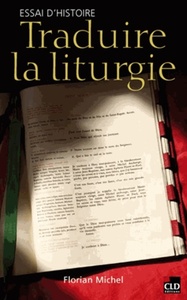 Image de TRADUIRE LA LITURGIE ESSAI D'HISTOIRE
