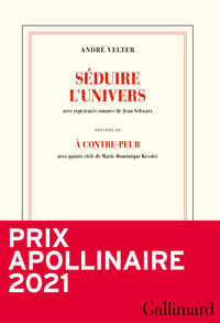 Picture of Séduire l'univers précédé de A contre-peur