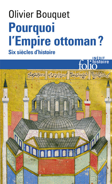 Image de Pourquoi l'Empire ottoman ? : six siècles d'histoire