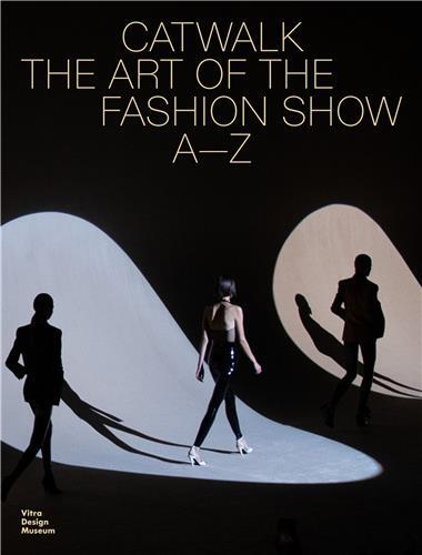 Picture of Catwalk: The Art of the Fashion Show A to Z /anglais