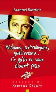 Picture of Voyants, astrologues, guérisseurs : ce qu'ils ne vous disent pas