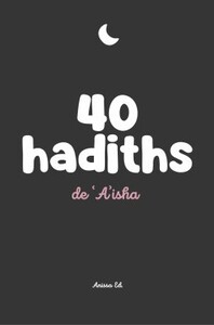 Picture of 40 hadiths de 'A'isha