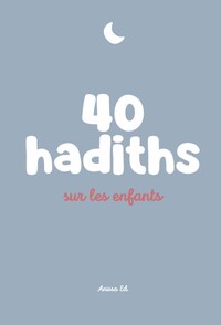 Image de 40 HADITHS SUR LES ENFANTS