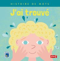 Picture of Histoire de mots / J'ai trouvé