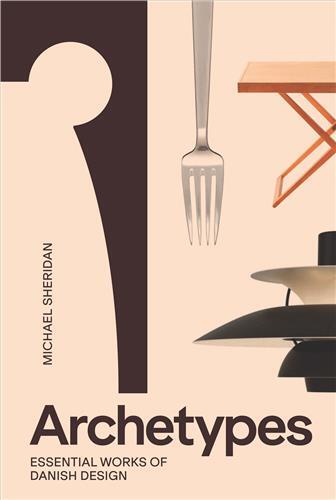 Picture of Archetypes : Essential Works of Danish Design /anglais