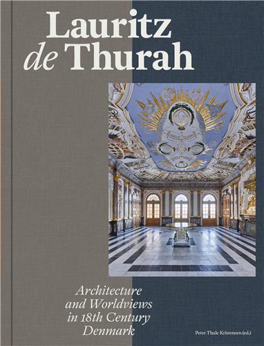 Image de Lauritz de Thurah: Architecture and Worldviews in 18th Century Denmark /anglais