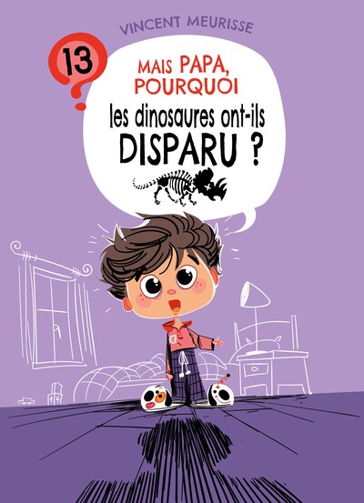 Picture of MAIS PAPA, POURQUOI LES DINOSAURES ONT DISPARU ? (TOME 13)