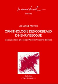 Picture of Ornithologie des Corbeaux d'Henry Becque dans une mise en scène d'Aurélie Vauthrin-Ledent