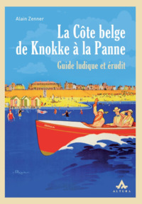 Picture of LA COTE BELGE DE KNOKKE A LA PANNE : GUIDE LUDIQUE ET ERUDIT