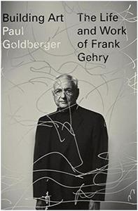 Picture of Building Art The Life and Work of Frank Gehry /anglais