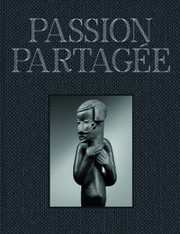 Picture of PASSION PARTAGÉE. Une collection d'art africain constituée au XXIe siècle
