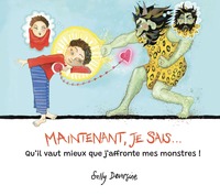 Picture of Maintenant, je sais... Qu'il vaut mieux que j'affronte mes monstres !