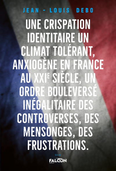 Picture of Une crispation identitaire, un climat tolérant, anxiogène en France au XXIème siècle