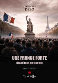 Image de Une France forte, l’égalité et les controverses
