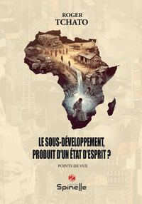 Image de Le sous-développement, produit d’un état d’esprit ?