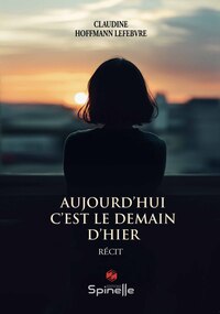 Image de Aujourd’hui c’est le demain d’hier